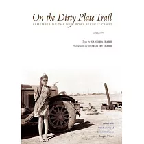 On the Dirty Plate Trail： Remembering the Dust Bowl Refugee Camps