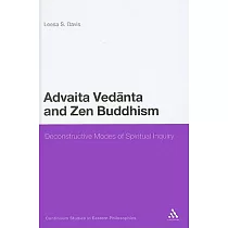 Advaita Vedanta and Zen Buddhism： Deconstructive Modes of Spiritual Inquiry