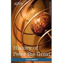 History of Peter the Great， Emperor of Russia