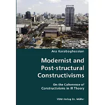 Modernist and Post─structural Constructivisms： On the Coherence of Constructivisms in IR Theory