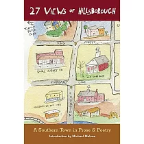 27 Views of Hillsborough： A Southern Hometown in Prose & Poetry
