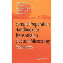 Sample Preparation Handbook for Transmission Electron Microscopy： Techniques