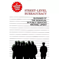 Street─Level Bureaucracy， 30th Anniversary Edition： Dilemmas of the Individual in Public Service