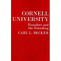 Cornell University： Founders and the Founding