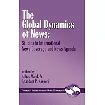 The Global Dynamics of News： Studies in International News Coverage and News Agendas