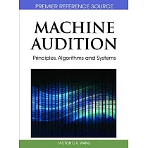 Machine Audition： Principles， Algorithms and Systems