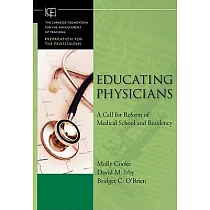 Educating Physicians： A Call for Reform of Medical School and Residency