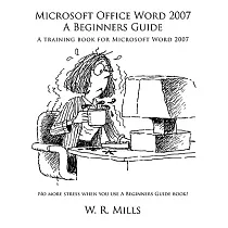 Microsoft Office Word 2007 A Beginners Guide