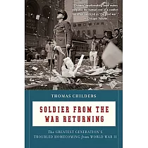 Soldier from the War Returning： The Greatest Generation’s Troubled Homecoming from World War II
