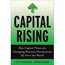 Capital Rising： How Capital Flows Are Changing Business Systems All over the World