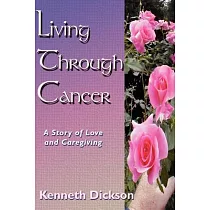 Living Through Cancer： A Story of Love And Caregiving
