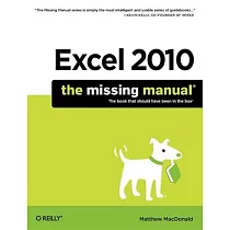 Excel 2010： The Missing Manual