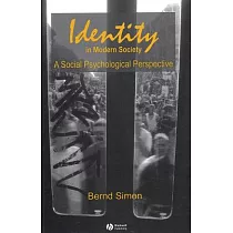 Identity in Modern Society： A Social Psychological Perspective