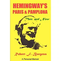 Hemingway’s Paris and Pamplona， Then， and Now： A Personal Memoir