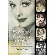 Women and American Television： An Encyclopedia
