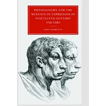 Physiognomy and the Meaning of Expression in Nineteenth─Century Culture