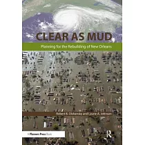 Clear As Mud： Planning for the Rebuilding of New Orleans
