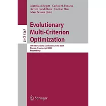 Evolutionary Multi─Criterion Optimization： 5th International Conference， EMO 2009 Mamtes. Framce. A[ro; 7─10， 2009 Proceedings