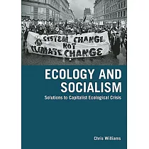 Ecology and Socialism： Solutions to Capitalist Ecological Crisis