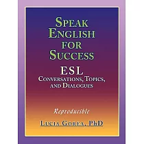 Speak English for Success： Esl Conversations， Topics， and Dialogues