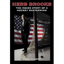 Herb Brooks： The Inside Story of a Hockey MasterMind