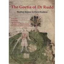 The Goetia of Dr. Rudd： The Angels & Demons of Liber Malorum Spirituum Seu Geotia Lemegeton Clavicula Salomonis