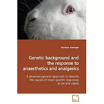 Genetic Background and the Response to Anaesthetics and Analgesics： A Pharmacogenetic Approach to Identify the Causes of Strain─
