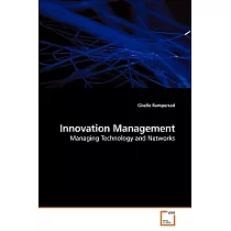Innovation Management： Managing Technology and Networks