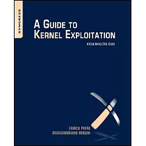 A Guide to Kernel Exploitation： Attacking the Core