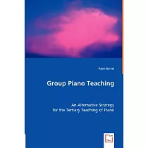 Group Piano Teaching： An Alternative Strategy for the Tertiary Teaching of Piano