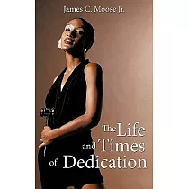 The Life and Times of Dedication