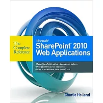 Microsoft SharePoint 2010 Web Applications： The Complete Reference