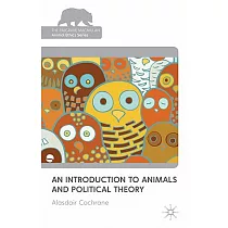 An Introduction to Animals and Political Theory