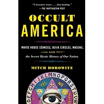 Occult America： White House Seances， Ouija Circles， Masons， and the Secret Mystic History of Our Nation