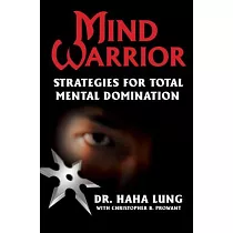 Mind Warrior： Strategies for Total Mental Domination