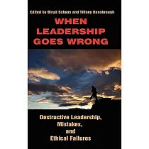 When Leadership Goes Wrong： Destructive Leadership， Mistakes， and Ethical Failures