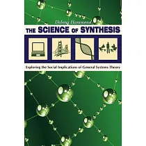The Science of Synthesis： Exploring the Social Implications of General Systems Theory