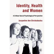 Identity， Health and Women： A Critical Social Psychological Perspective