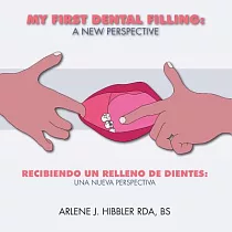 My First Dental Filling： a New Perspective / Recibiendo Un Relleno De Dientes： Una Nueva Perspectiva
