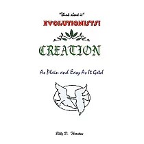 Evolutionists： Creation：as Plain and Easy As It Gets!