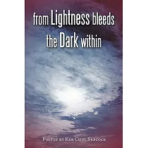 From Lightness Bleeds the Dark Within