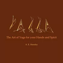 Yazza： The Art of Yoga for Your Hands and Spirit
