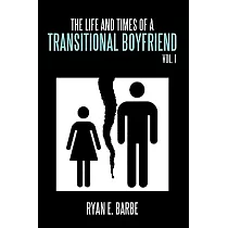 The Life and Times of a Transitional Boyfriend