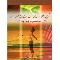 A Pilgrim in Your Body： Energy Healing and Spiritual Process