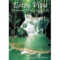 Estoy viva / I’m alive： Desde La Fibromalgia a La Salud， El Amor Y La Libertad / Since Fibromyalgia Health， Love and Freedom
