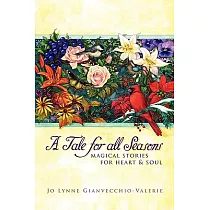 A Tale for All Seasons： Magical Stories for Heart & Soul