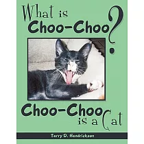What Is Choo─choo?： Choo Choo Is a Cat