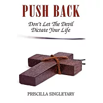 Push Back： Don’t Let the Devil Dictate Your Life