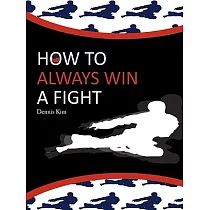 How to Always Win a Fight