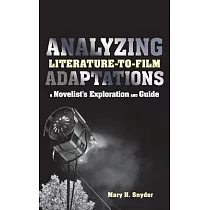 Analyzing Literature─To─Film Adaptations： A Novelist’s Exploration and Guide